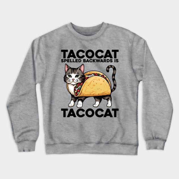 Tacocat Spelled Backwards Is Tacocat Crewneck Sweatshirt by aesthetice1